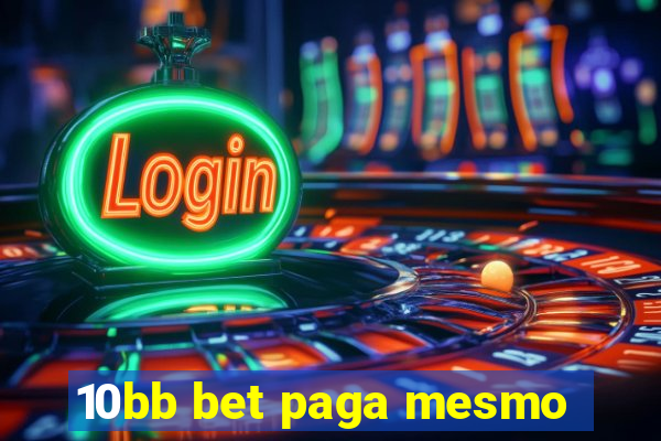 10bb bet paga mesmo